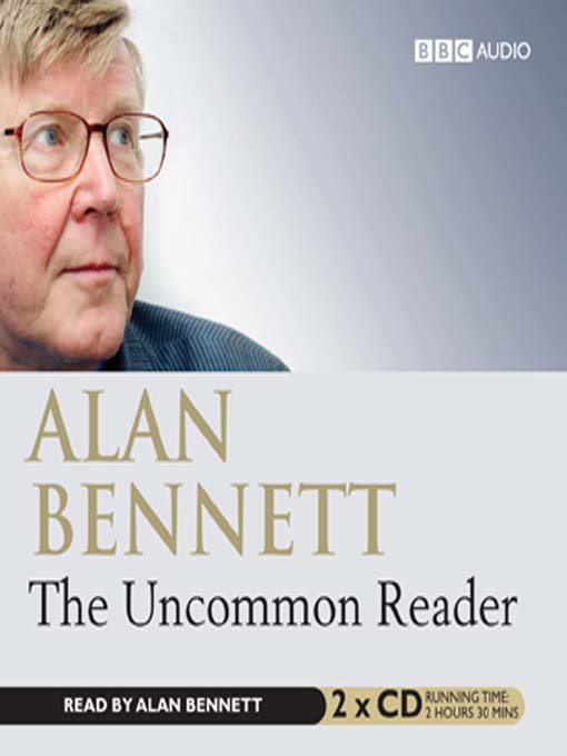 Title details for The Uncommon Reader by Alan Bennett - Wait list
